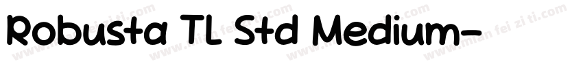 Robusta TL Std Medium字体转换